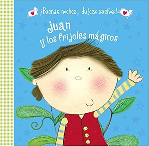 Buenas noches, dulces sueños: Juan y los frijoles mágicos. - Pura Vida Books