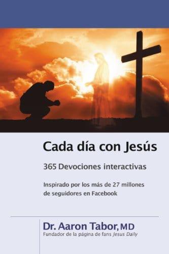 Cada día con Jesús: 365 Devociones interactivas - Dr Aaron Tabor - Pura Vida Books