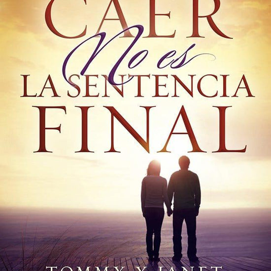 Caer No Es La Sentencia Final - Tommy Moya - Pura Vida Books