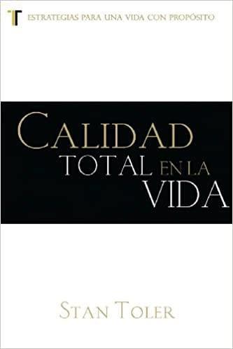 Calidad Total en la Vida - Stan Toler - Pura Vida Books