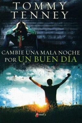 Cambie una mala noche por un buen dia- Tommy Tenney - Pura Vida Books