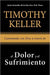 Caminando con Dios a través de el dolor y el sufrimiento- Timothy Keller - Pura Vida Books