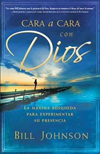 Cara a cara con Dios - Bill Johnson - Pura Vida Books