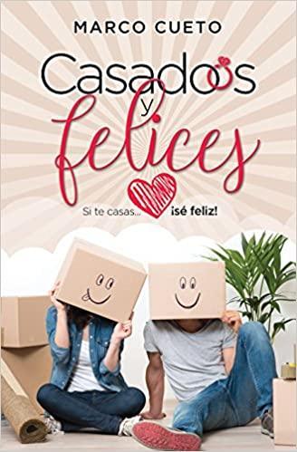 Casados y Felices - Macro Cueto - Pura Vida Books