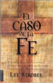 Caso de la Fé - Lee Strobel - Pura Vida Books