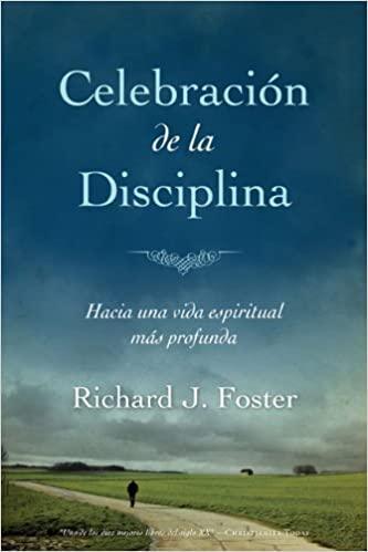 Celebración de la disciplina - Richard J. Foster - Pura Vida Books