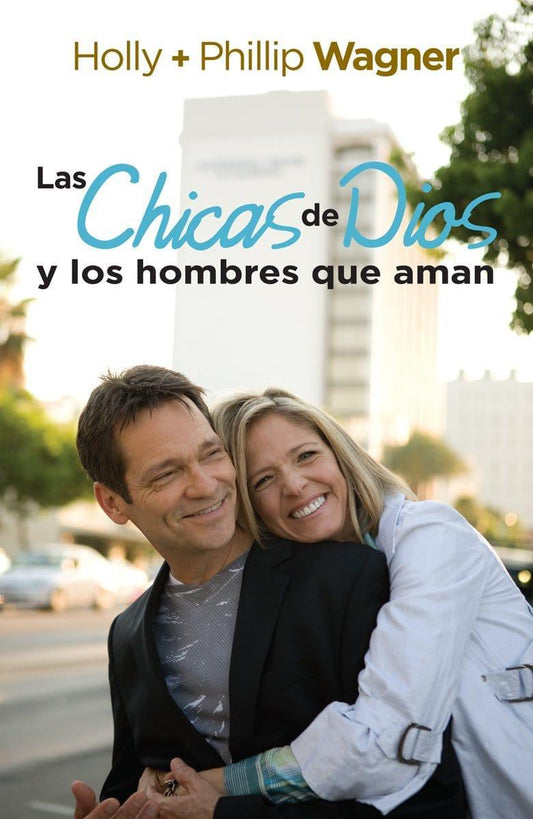 Chicas de Dios y Los Hombres Que Aman - Holly Wagner - Pura Vida Books