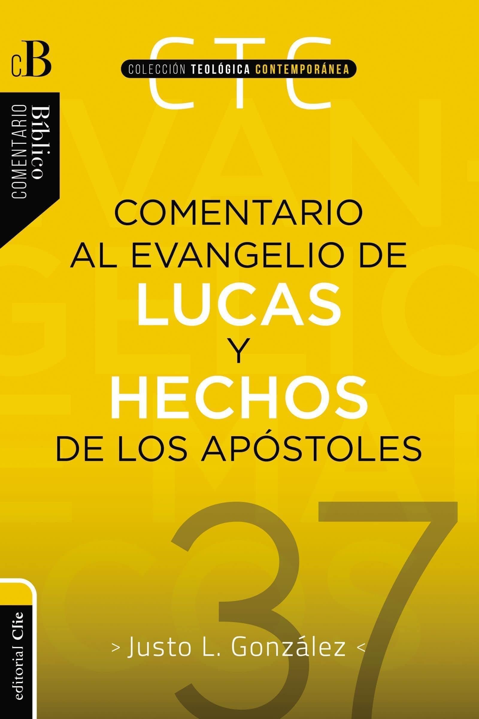 Comentario al Evangelio de Lucas y a los Hechos de los apóstoles - Justo L. Gonzalez - Pura Vida Books