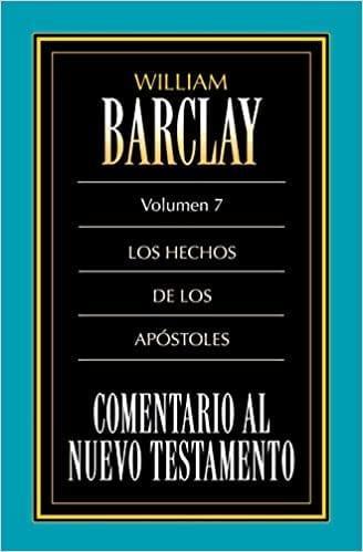 Comentario al N.T. Vol. 07 Hechos - William Barclay - Pura Vida Books