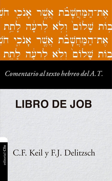 COMENTARIO AL TEXTO HEBREO DEL ANTIGUO TESTAMENTO - JOB - F.C Keily y Franz J. Delitzsch - Pura Vida Books