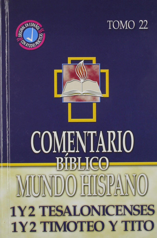 Comentario Bíblico Mundo Hispano - Tomo 22 - 1 y 2 Tesalonicenses, 1 y 2 Timoteo y Tito - Pura Vida Books