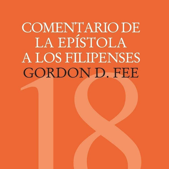 Comentario de la epístola a los Filipenses - Gordon D. Fee - Pura Vida Books