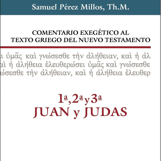 Comentario Exegético al texto griego del N.T. - 1ª, 2ª, 3ª Juan y Judas - Pura Vida Books