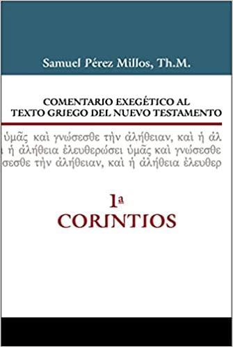 Comentario Exegético al Texto Griego del Nuevo Testamento: 1 Corintios - Samuel Millos - Pura Vida Books