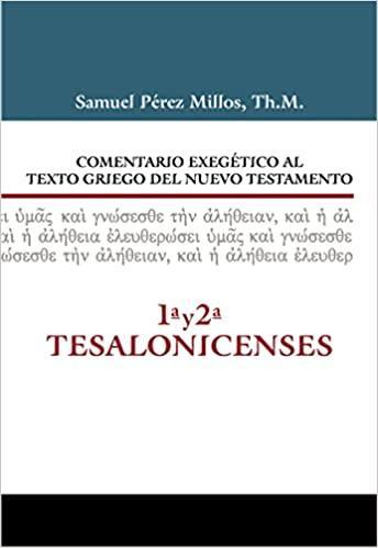 Comentario Exegético al Texto Griego del Nuevo Testamento: 1 y 2 Tesalonicenses - Samuel Millos - Pura Vida Books