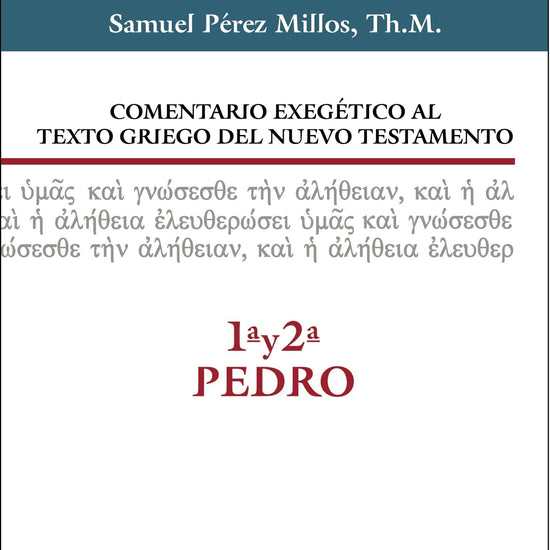 Comentario Exegético al Texto Griego del Nuevo Testamento: 1ª y 2ª de Pedro - Samuel Millos - Pura Vida Books