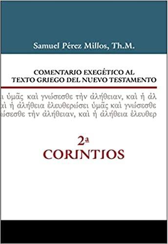 Comentario exegético al texto griego del Nuevo Testamento: 2 Corintios - Samuel Millos - Pura Vida Books