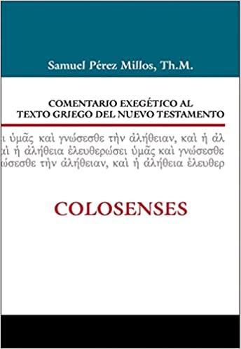 Comentario Exegético al texto griego del Nuevo Testamento: Colosenses - Samuel Millos - Pura Vida Books