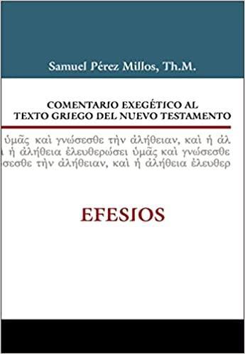 Comentario Exegético al Texto Griego del Nuevo Testamento: Efesios - Samuel Millos - Pura Vida Books