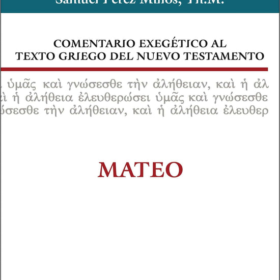 Comentario Exegético al Texto Griego del Nuevo Testamento: Mateo - Samuel Millos - Pura Vida Books