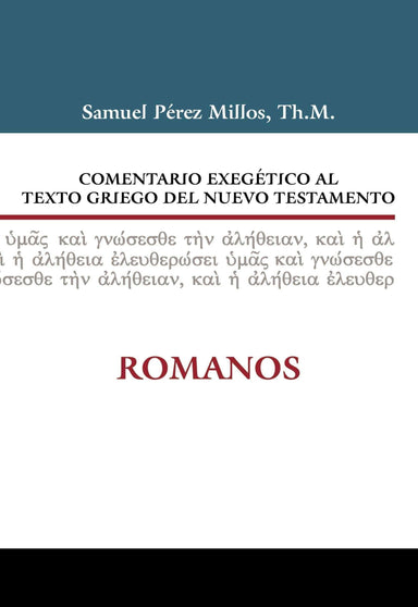 Comentario exegético al texto griego del Nuevo Testamento: Romanos - Pura Vida Books