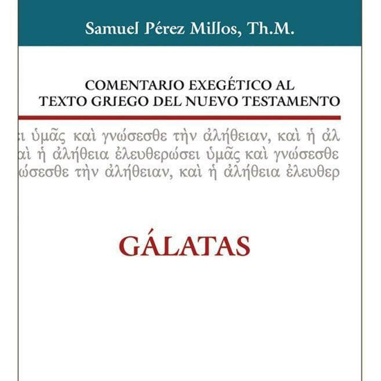 Comentario exegético del N.T.: Galatas - Pura Vida Books