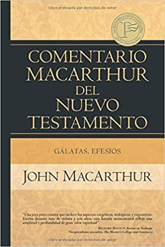 Comentario MacArthur del Nuevo Testamento: Gálatas, Efesios - John MacArthur - Pura Vida Books