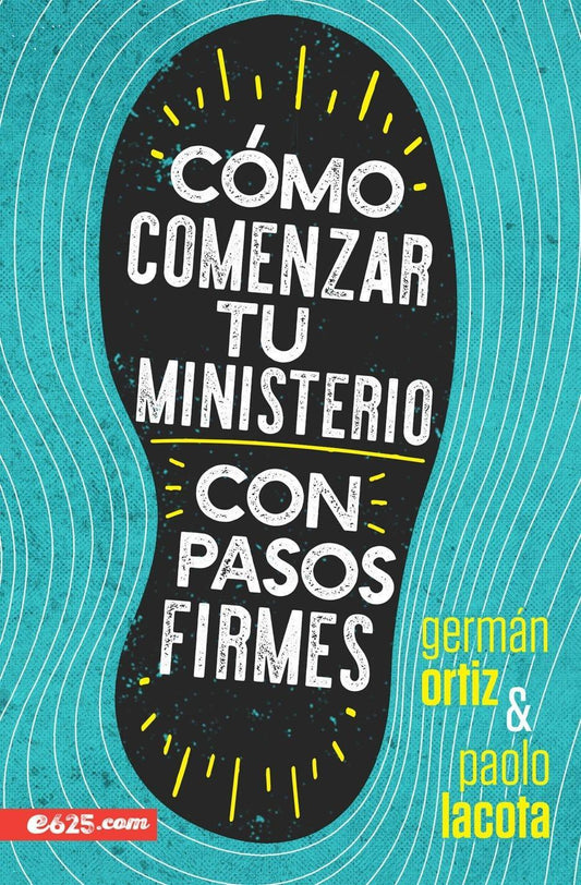 Cómo Comenzar Tu Ministerio Con Pasos Firmes - Paolo Lacota - Pura Vida Books