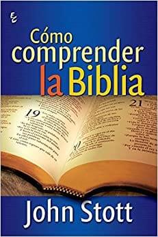 Cómo Comprender La Biblia - John Stott - Pura Vida Books