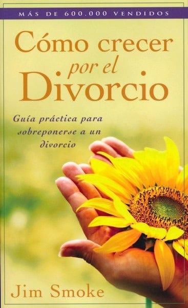 Cómo crecer por el Divorcio - Jim Smoke - Pura Vida Books