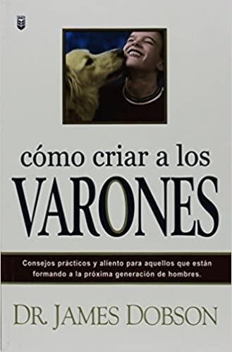 Como Criar a los Varones - Dr. James Dobson - Pura Vida Books