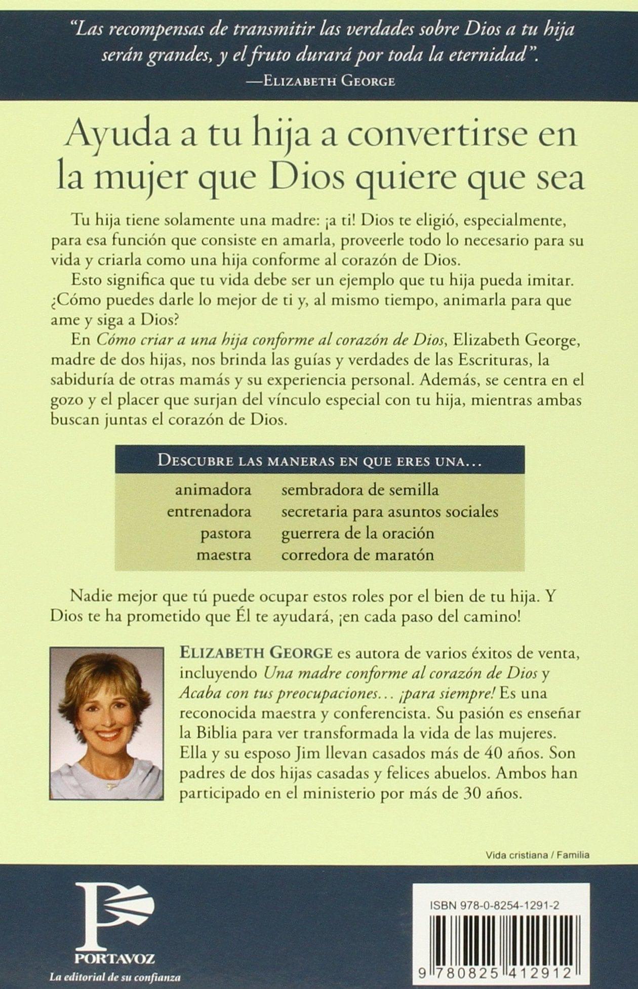 Cómo criar a una hija conforme al corazon de Dios - Elizabeth George - Pura Vida Books