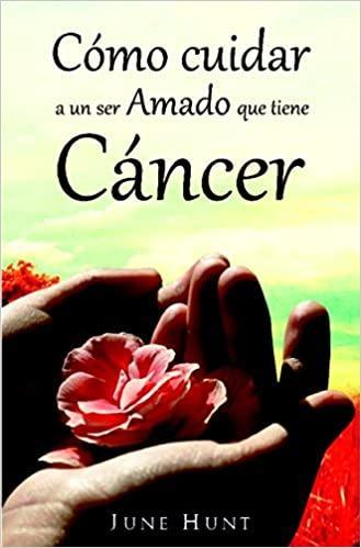 Como cuidar a un ser amado que tiene cáncer - Pura Vida Books