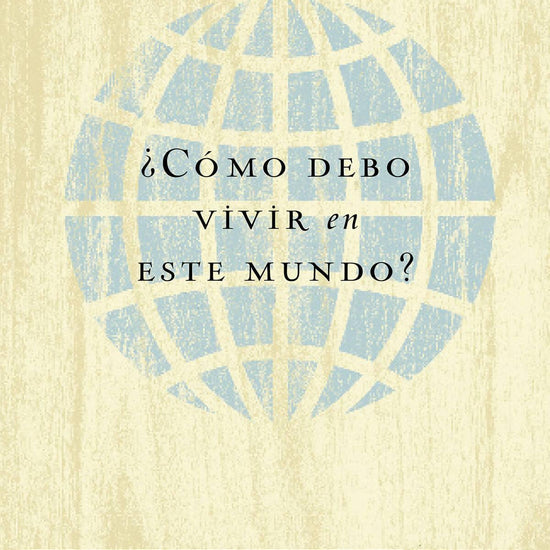 ¿Cómo debo vivir en este mundo? - R.C. Sproul - Pura Vida Books