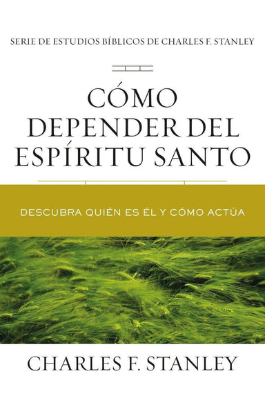 Cómo Depender del Espíritu Santo - Charles F. Stanley - Pura Vida Books