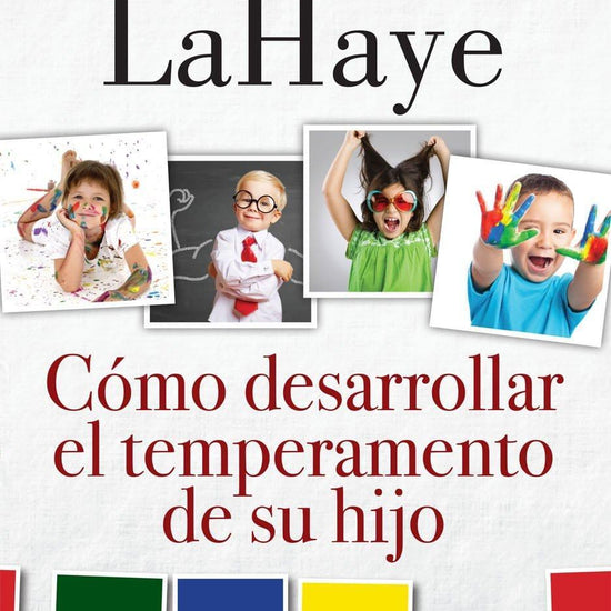 Cómo desarrollar el temperamento de su hijo- Beverly LaHaye - Pura Vida Books