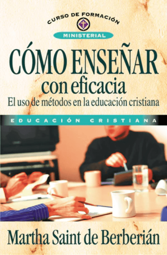 Cómo enseñar con eficacia - Martha Saint de Berberián - Pura Vida Books