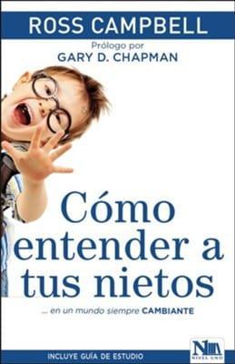 Cómo entender a tus nietos - Campbell, Ross - Pura Vida Books