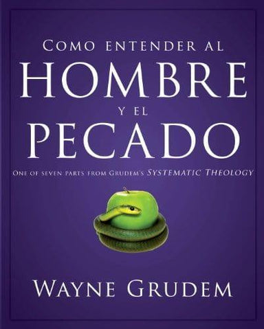 Cómo entender el concepto del hombre y el pecado - Wayne Grudem - Pura Vida Books