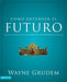Cómo entender el futuro: Una de las siete partes de la teología sistemática de Grudem - Wayne Grudem - Pura Vida Books