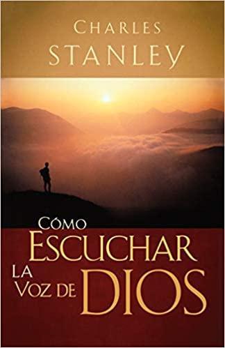Cómo escuchar la voz de Dios - Charles F. Stanley - Pura Vida Books