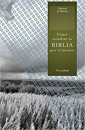 Cómo estudiar la Biblia por sí mismo - Tim LaHaye - Pura Vida Books