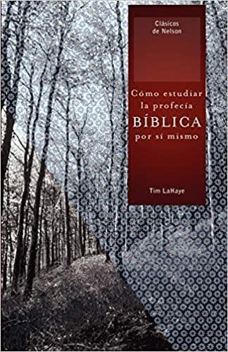 Cómo estudiar la profecía bíblica por sí mismo - Tim LaHaye - Pura Vida Books