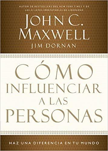 Cómo influenciar a las personas - John C. Maxwell - Pura Vida Books