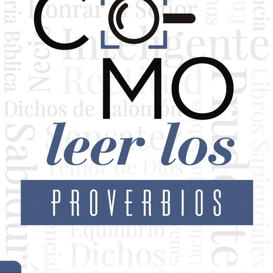 Cómo leer los Proverbios: Caminos hacia la sabiduria - Pura Vida Books