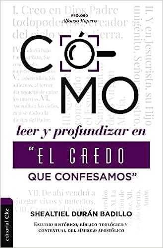 Como leer y profundizar en “El credo que confesamos - Pura Vida Books