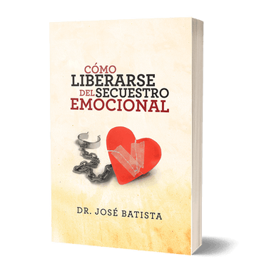 Como Liberarse del Secuestro Emocional - Dr. José Batista - Pura Vida Books
