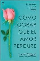 Como lograr que el amor perdure - Laura Taggart - Pura Vida Books