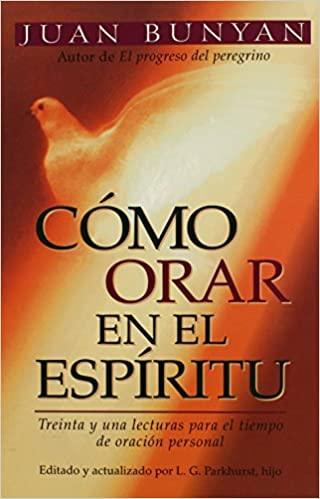 Cómo orar en el Espíritu - Juan Bunyan - Pura Vida Books