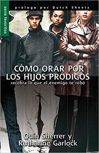 Cómo orar por los hijos prodigos - Pura Vida Books